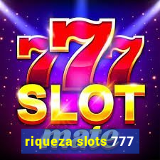 riqueza slots 777